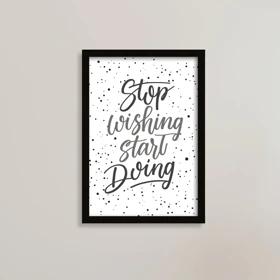 تابلو انگیزشی دیگه آرزو نکن، عمل کن (Stop Wishing, Start Doing)