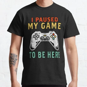 تیشرت طرح I paused my game to be here کد 10872