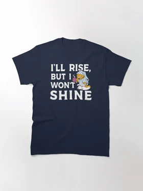 تیشرت گارفیلد | Garfield I'll Rise, But I Won't Shine کد 224457