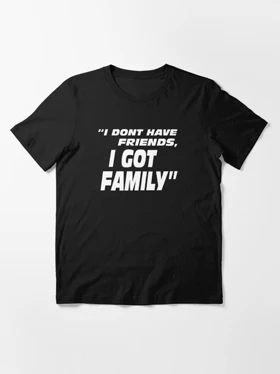 تیشرت سریع و خشن | تیشرت Fast &amp; Furious طرح I Don't Have Friends I Got Family کد 129089