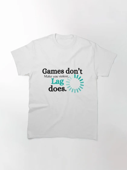 تیشرت طرحGames Don't Make You Violent Lag Does کد 10888