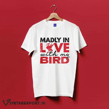 تیشرت لیورپول طرح MADLY IN LOVE WITH MY BIRD