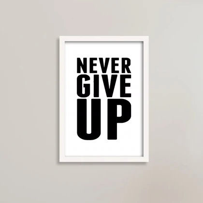 تابلو انگیزشی هرگز تسلیم نشو Never Give Up
