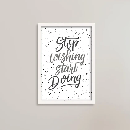 تابلو انگیزشی دیگه آرزو نکن، عمل کن (Stop Wishing, Start Doing)