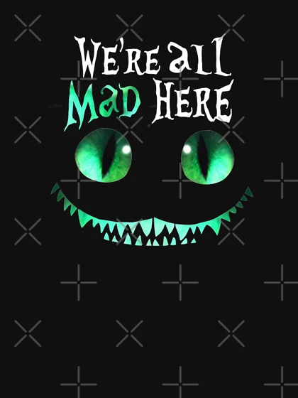 تیشرت آلیس در سرزمین عجایب | Cheshire Alice Cat We're All Mad Here کد 222303